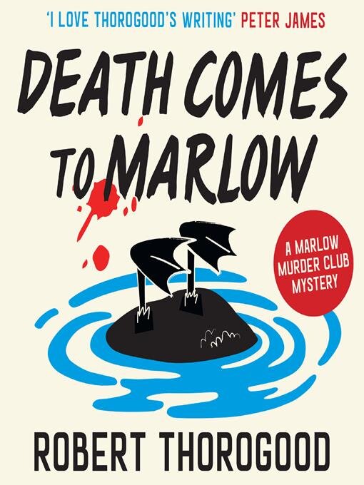 Title details for The Marlow Murder Club Book 2: Death Comes to Marlow by Robert Thorogood - Available